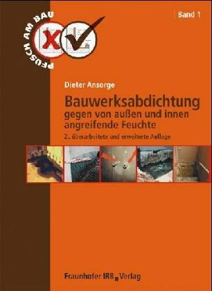 Bauwerksabdichtung gegen von außen und innen angreifende Feuchte. (Pfusch am Bau) Bauwerksabdichtung gegen von außen und innen angreifende Feuchte. (Pfusch am Bau)