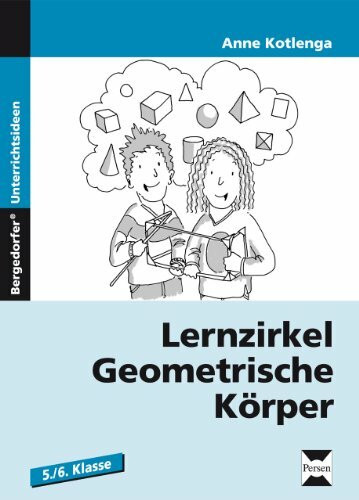 Lernzirkel Geometrische Körper: (5. und 6. Klasse)