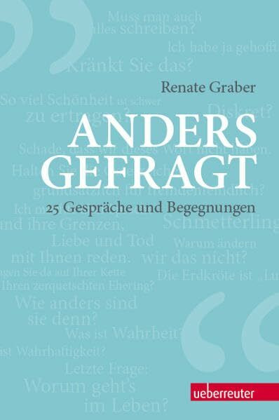 Anders gefragt: 25 Gespräche und Begegnungen