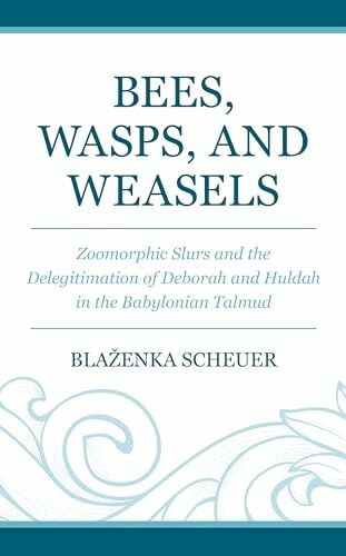 Bees, Wasps, and Weasels: Zoomorphic Slurs and the Delegitimation of Deborah and Huldah in the Babylonian Talmud (Coniectanea Biblica)