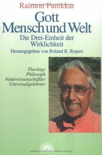 Gott, Mensch und Welt: Die Drei-Einheit der Wirklichkeit