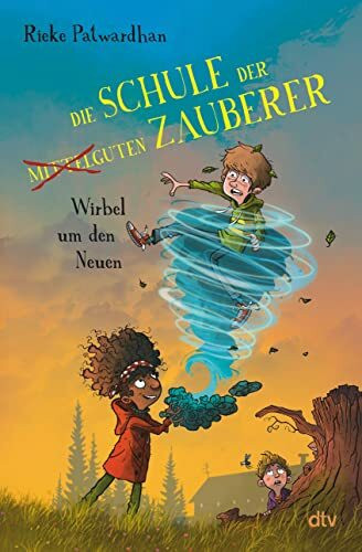 Die Schule der mittelguten Zauberer – Wirbel um den Neuen: Magische Abenteuergeschichte ab 9 (Die Schule der mittelguten Zauberer-Reihe, Band 1)