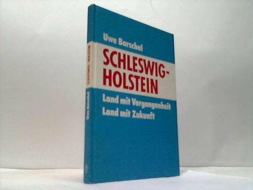 Schleswig-Holstein: Land mit Vergangenheit - Land mit Zukunft