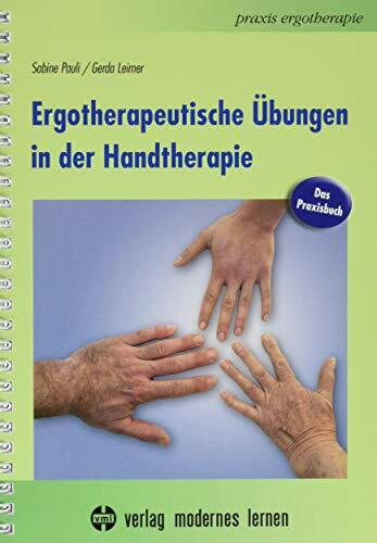 Ergotherapeutische Übungen in der Handtherapie: Das Praxisbuch