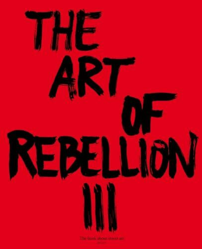 The Art of Rebellion 3: The book about street art