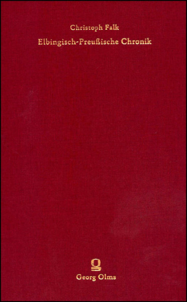 Elbingisch Preußische Chronik. Lobspruch der Stadt Elbing und Fragmente, herausgegeben von Max Toeppen (Rara zum deutschen Kulturerbe des Ostens)