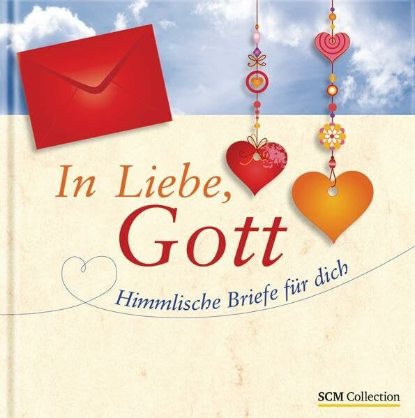 In Liebe, Gott: Himmlische Briefe für dich