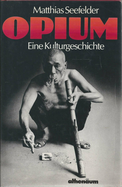 Opium. Eine Kulturgeschichte