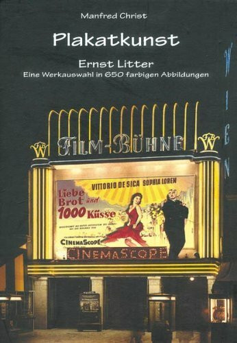 Plakatkunst - Filmplakate von Ernst Litter. Eine Werkauswahl in 650 farbigen Abbildungen