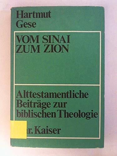 Vom Sinai zum Zion. Alttestamentliche Beiträge zur biblischen Theologie