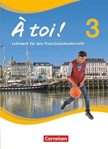 À toi ! - Vier- und fünfbändige Ausgabe ab 2012 - Band 3: Schulbuch