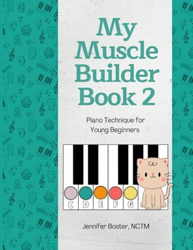 My Muscle Builder Book 2: Piano Technique for Young Beginners (My Muscle Builder Books, Band 2)