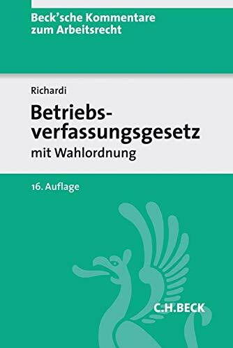 Betriebsverfassungsgesetz: mit Wahlordnung (Beck'sche Kommentare zum Arbeitsrecht, Band 5)