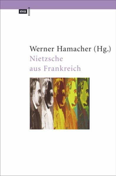 Nietzsche aus Frankreich - Essays von Georges Bataille, Maurice Blanchot, Jacques Derrida, Michel Foucault, Pierre Klossowski, Philippe ... Jean-Luc Nancy und Bernard Pautrat