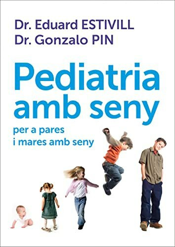 Pediatria amb seny per a pares i mares amb seny (Divulgació)