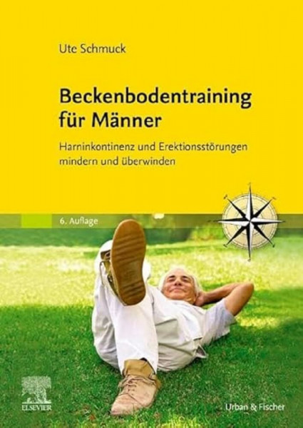 Beckenbodentraining für Männer: Harninkontinenz und Erektionsstörungen mindern und überwinden