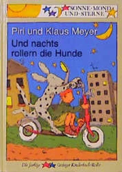 Und nachts rollern die Hunde: Sonne, Mond und Sterne