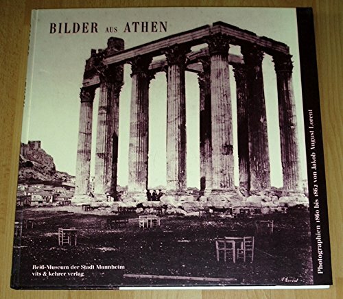Bilder aus Athen: Photographien 1860-1862 Bilder aus Athen: Photographien 1860-1862