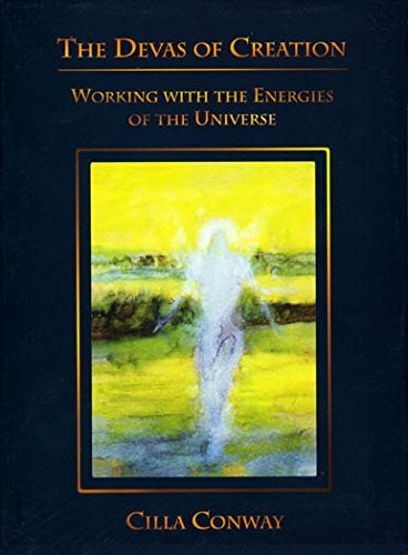 The Devas of Creation: Working with the Energies of the Universe