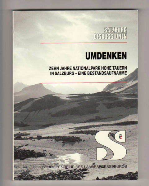 Umdenken : zehn Jahre Nationalpark Hohe Tauern in Salzburg - eine Bestandsaufnahme.