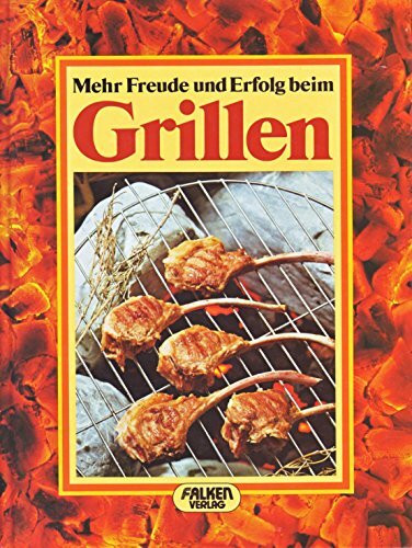 Mehr Freude und Erfolg beim Grillen