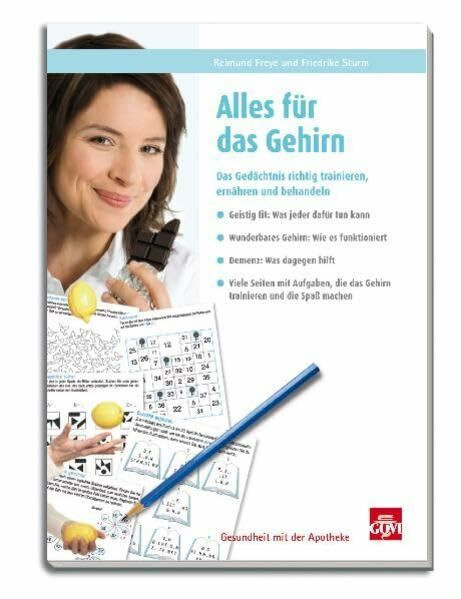Alles für das Gehirn: Das Gedächtnis richtig trainieren, ernähren und behandeln (Gesundheit mit der Apotheke)