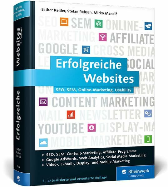 Erfolgreiche Websites: SEO, SEM, Online-Marketing, Kundenbindung, Usability