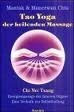 Tao Yoga der heilenden Massage. Chi Nei Tsang - Energiemassage der inneren Organe