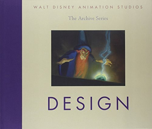 Walt Disney Animation Studios The Archive Series Design (Walt Disney Animation Studios: The Archive Series, 3, Band 3)