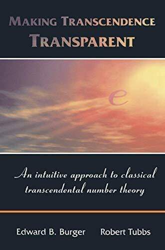 Making Transcendence Transparent: An intuitive approach to classical transcendental number theory