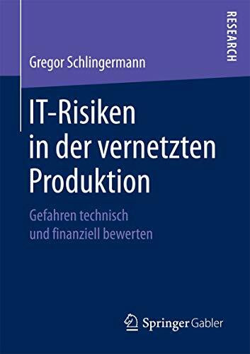 IT-Risiken in der vernetzten Produktion: Gefahren technisch und finanziell bewerten