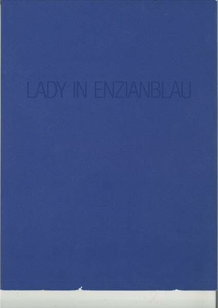 Lady in Enzianblau: 13 Künstlerinnen aus Budapest und Bonn. 13.12.92-24.1.93, Frauen Museum (Ausstellungskatalog)