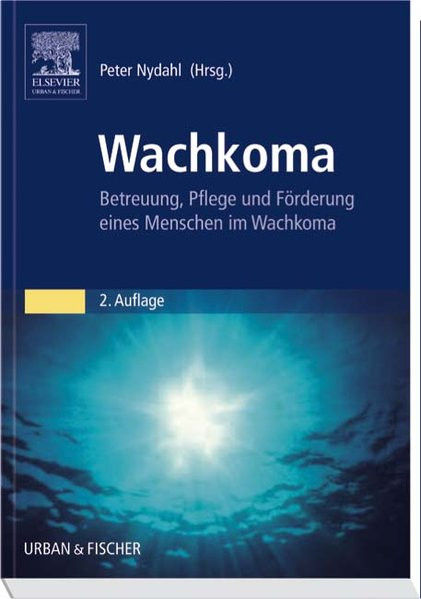 Wachkoma: Betreuung, Pflege und Förderung eines Menschen im Wachkoma