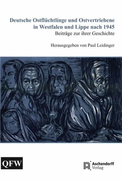 Deutsche Ostflüchtlinge und Ostvertriebene in Westfalen und Lippe nach 1945: Beiträge zu ihrer Geschichte und zur deutsch-polnischen Verständigung ... zur Geschichte des Kreises Warendorf)