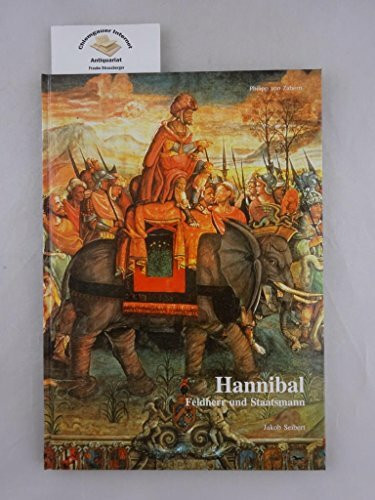 Hannibal: Feldherr und Staatsmann (Zaberns Bildbände zur Archäologie)