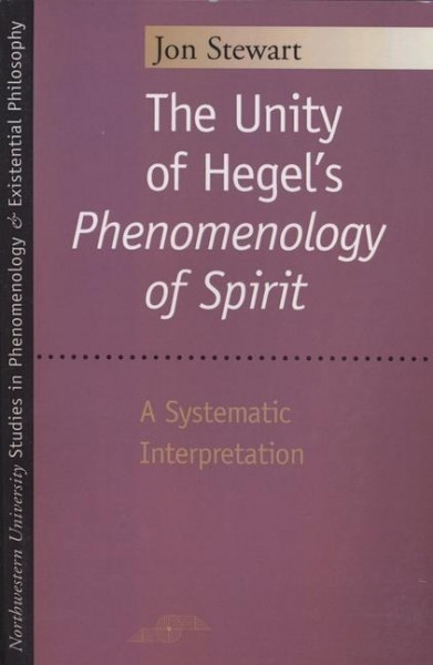 The Unity of Hegel's Phenomenology of Spirit: A Systematic Interpretation