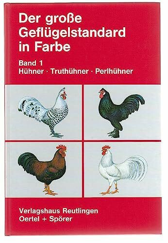 Der grosse Geflügelstandard in Farbe: Der große Geflügelstandard in Farbe, Bd.1, Hühner, Truthühner, Perlhühner