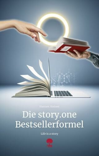 Die story.one Bestsellerformel: Life is a story - story.one (the library of life - story.one)