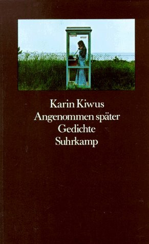 Angenommen später: Gedichte