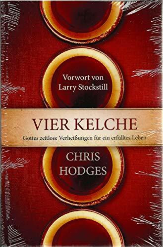 Vier Kelche. Gottes zeitlose Verheißung für ein erfülltes Leben