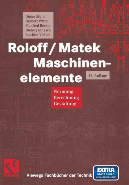 Roloff / Matek Maschinenelemente. Normung, Berechnung, Gestaltung.
