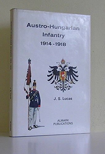 AUSTRO-HUNGARIAN INFANTRY, 1914-1918