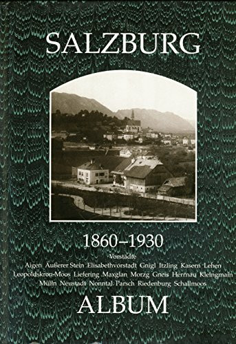 Salzburg Album 1860-1930: Die Vororte