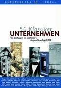 50 Klassiker- Unternehmen: Von Fuggern bis McDonald's