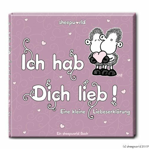 Ich hab dich lieb: Ein sheepworld Buch: Eine kleine Liebeserklärung