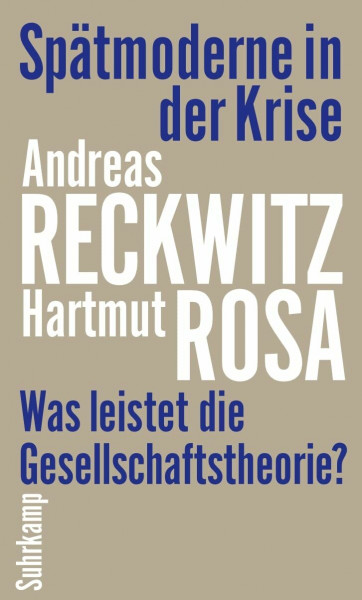 Spätmoderne in der Krise: Was leistet die Gesellschaftstheorie?