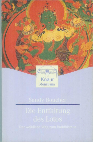 Die Entfaltung des Lotos: Der weibliche Weg zum Buddhismus (Knaur. MensSana)