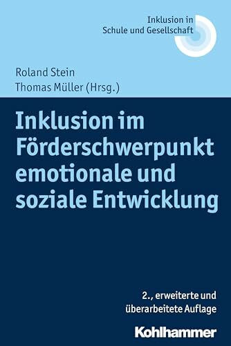 Inklusion im Förderschwerpunkt emotionale und soziale Entwicklung (Inklusion in Schule und Gesellschaft, 5, Band 5)