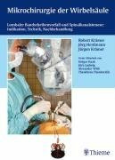 Mikrochirurgie der Wirbelsäule: Lumbaler Bandscheibenvorfall und Spinalkanalstenose: Indikation, Technik, Nachbehandlung
