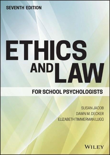 Ethics and Law for School Psychologists Ethics and Law for School Psychologists